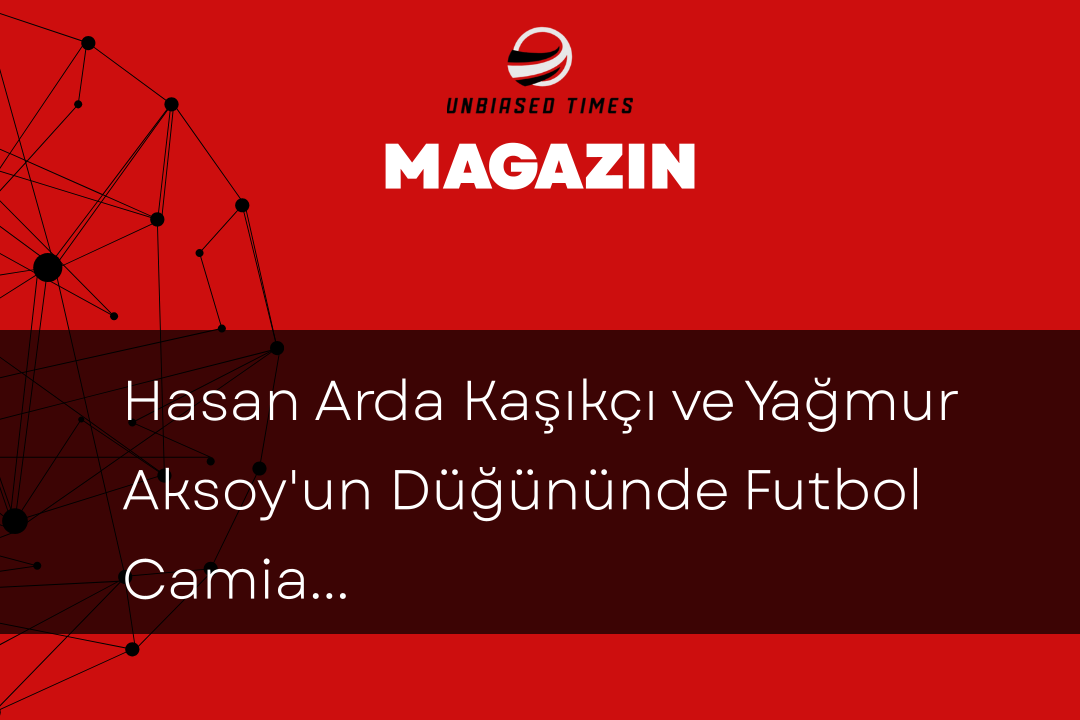 Hasan Arda Kaşıkçı ve Yağmur Aksoy'un Düğününde Futbol Camiası Buluştu
