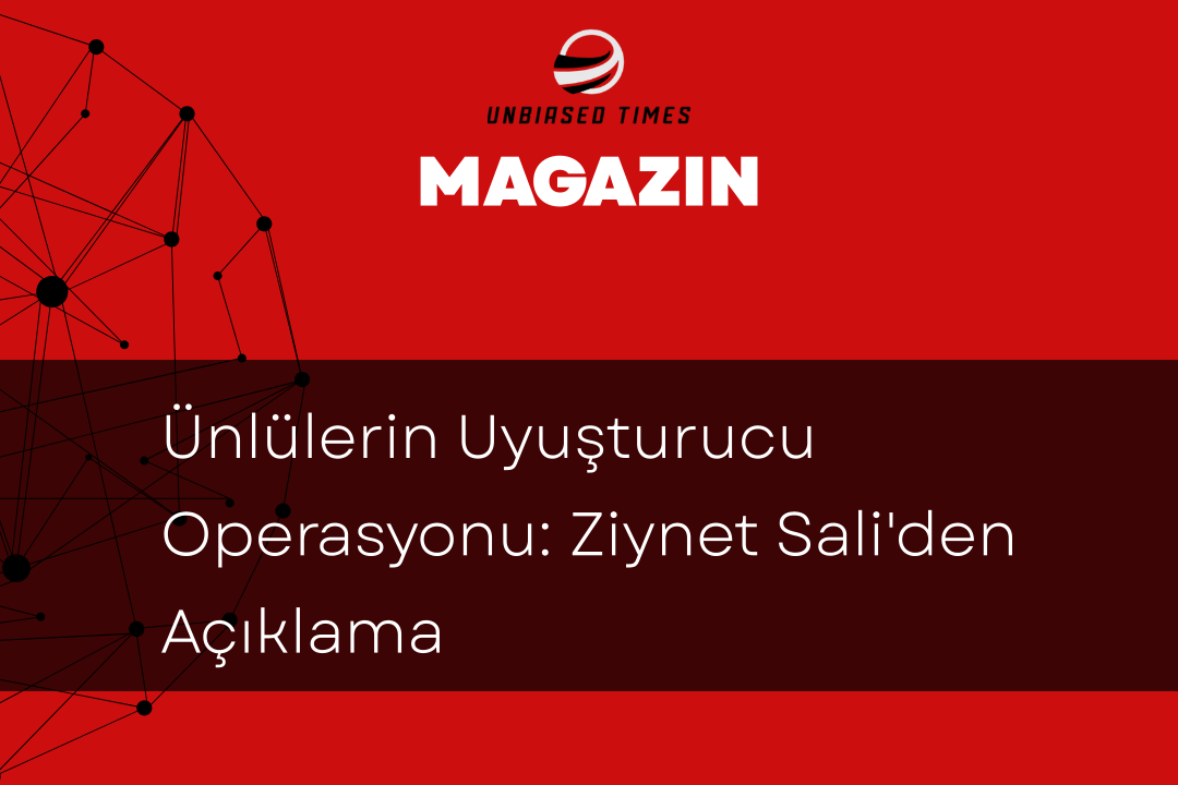 Ünlülerin Uyuşturucu Operasyonu: Ziynet Sali'den Açıklama