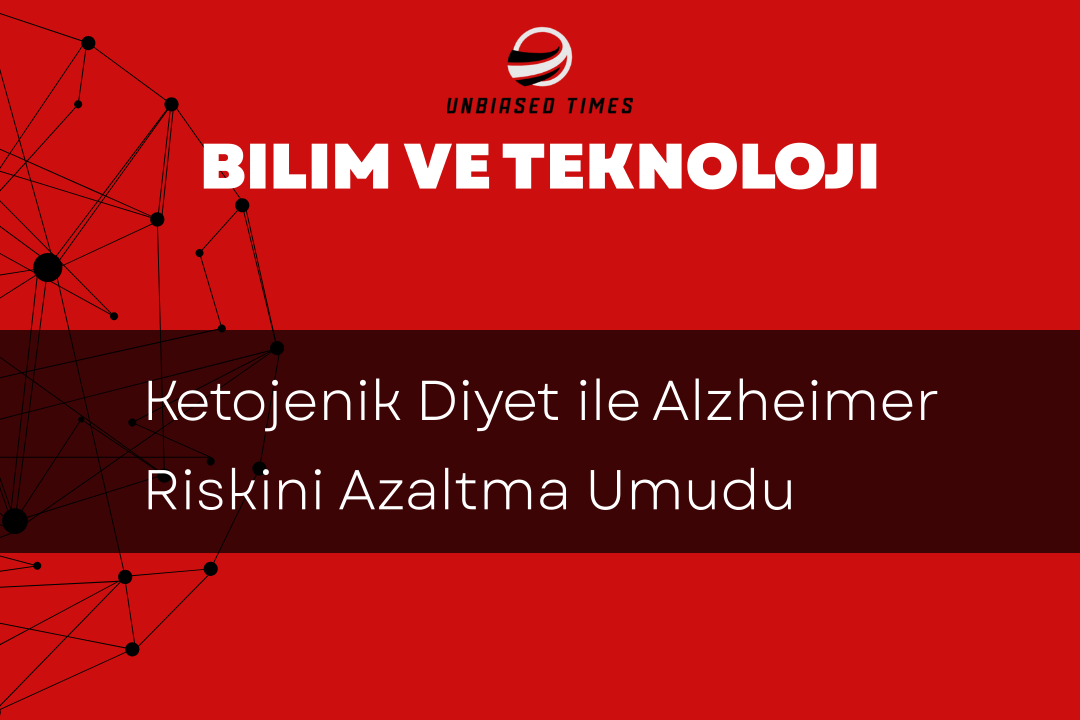 Ketojenik Diyet ile Alzheimer Riskini Azaltma Umudu