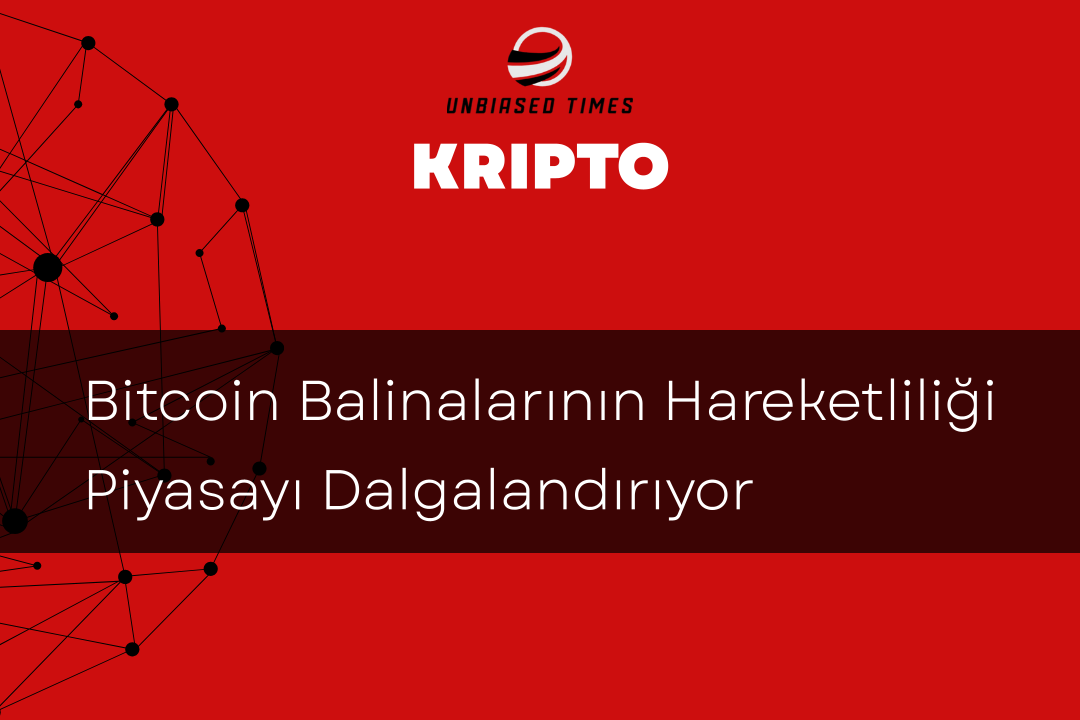 Bitcoin Balinalarının Hareketliliği Piyasayı Dalgalandırıyor