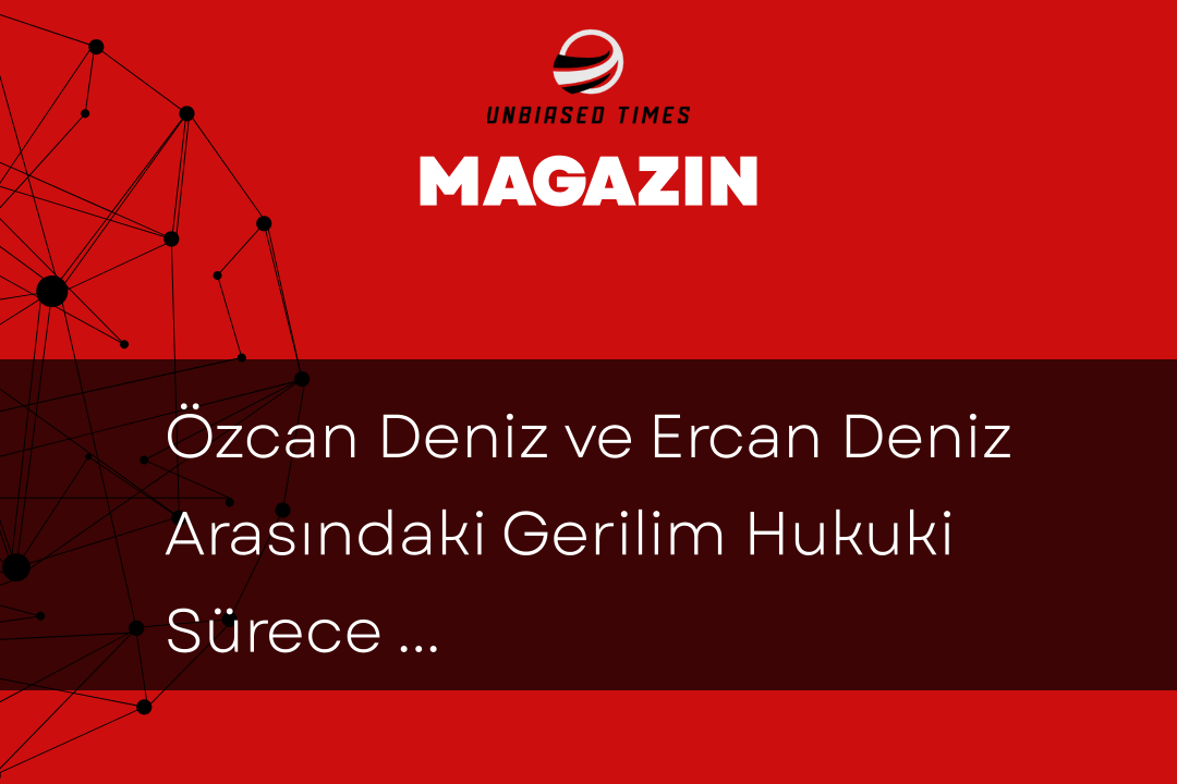 Özcan Deniz ve Ercan Deniz Arasındaki Gerilim Hukuki Sürece Taşındı