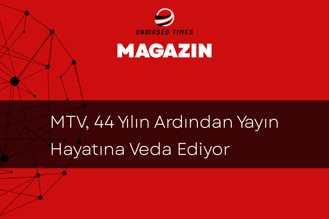 MTV, 44 Yılın Ardından Yayın Hayatına Veda Ediyor