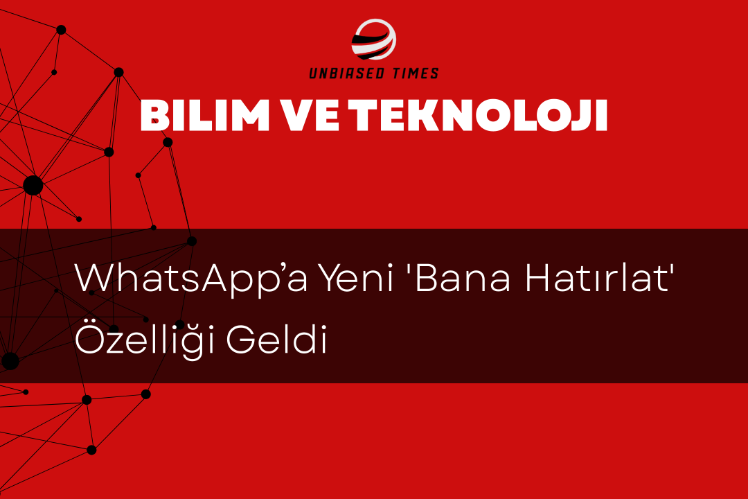 WhatsApp’a Yeni 'Bana Hatırlat' Özelliği Geldi