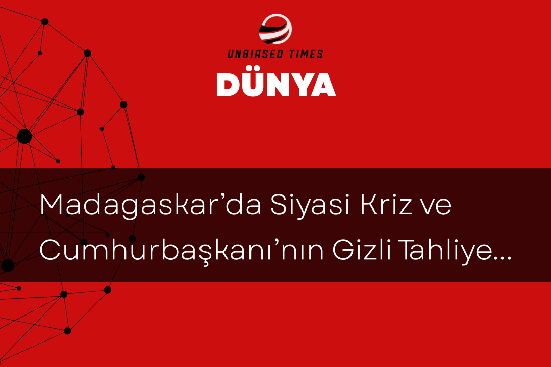 Madagaskar’da Siyasi Kriz ve Cumhurbaşkanı’nın Gizli Tahliyesi
