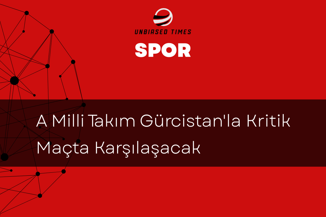 A Milli Takım Gürcistan'la Kritik Maçta Karşılaşacak