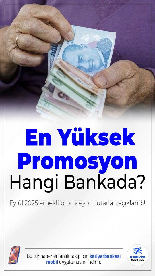 Eylül 2025 Emekli Promosyonları: Bankalardan Çarpıcı Teklifler