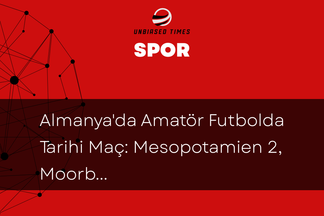 Almanya'da Amatör Futbolda Tarihi Maç: Mesopotamien 2, Moorburg'u 66-0 Yendi