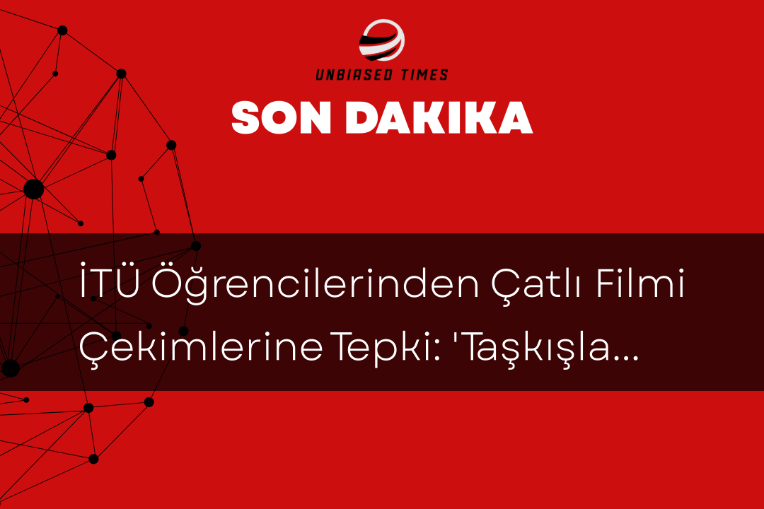 İTÜ Öğrencilerinden Çatlı Filmi Çekimlerine Tepki: 'Taşkışla Bir Set Değil'