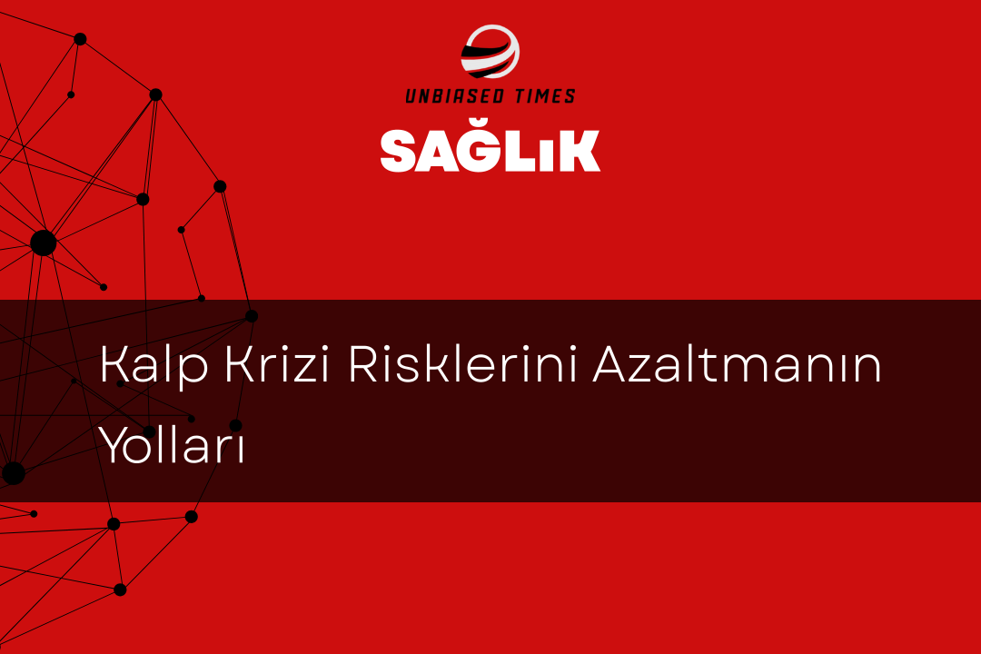Kalp Krizi Risklerini Azaltmanın Yolları
