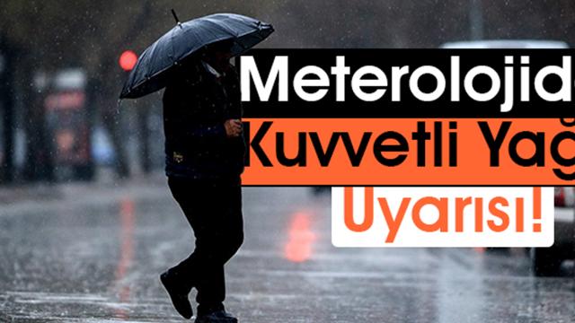 17 İl İçin Kuvvetli Yağış Uyarısı!